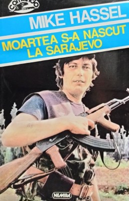 Mike Hassel - Moartea s-a nascut la Sarajevo (Editia: 1996) foto