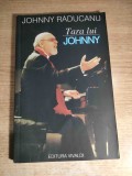 Johnny Raducanu - Tara lui Johnny (Editura Vivaldi, 2005)