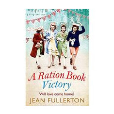A Ration Book Victory : The brand new heartwarming historical fiction romance
