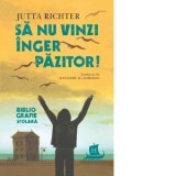 Sa nu vinzi inger pazitor!