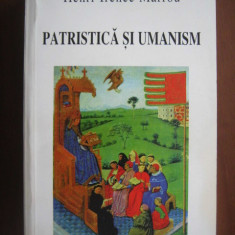 Henri Irenee Marrou - Patristica si umanism