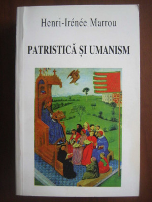 Henri Irenee Marrou - Patristica si umanism foto