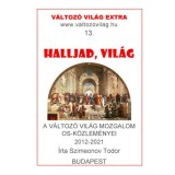 Halljad, vil&aacute;g - A V&aacute;ltoz&oacute; Vil&aacute;g Mozgalom OS-k&ouml;zlem&eacute;nyei 2012-2021 - Dr. Szimeonov Todor