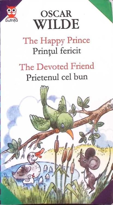 THE HAPPY PRINCE. THE DEVOTED FRIEND / PRINTUL FERICIT. PRIETENUL CEL BUN-OSCAR WILDE-266142