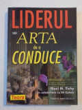 LIDERUL SAU ARTA DE A CONDUCE de NOEL M. TICHY , 2000 CONTINE HALOURI DE APA