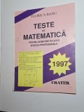 Cumpara ieftin Teste de matematică pentru admitere &ndash; Aut. Florica Banu, Ed. Crater, 1997