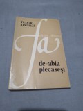 Cumpara ieftin TUDOR ARGHEZI-FLOARE ALBASTRA DE-ABIA PLECASESI