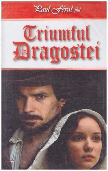 Paul Feval, fiul - Triumful dragostei - 127064