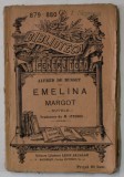 EMELINA , MARGOT , NUVELE de ALFRED DE MUSSET , COLECTIA &#039; BIBLIOTECA PENTRU TOTI &#039; NR. 879- 880 , INCEPUT DE SECOL XX