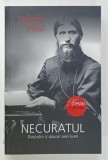NECURATUL , RASPUTIN SI APUSUL UNEI LUMI de VALENTIN PIKUL , 2016