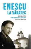 Enescu la Varatec - Zoe Dumitrescu-Busulenga, Fabian Anton