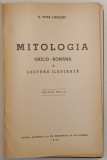 MITOLOGIA GRECO ROMANA IN LECTURA ILUSTRATA de G.POPA LISSEANU ,1944