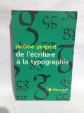 De l&#039;ecriture a la typographie / Jerome Peignot