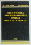 IDENTIFICAREA BIOCRIMINALISTICA PE BAZA PROFILULUI GENETIC de ELIODOR TANISLAV si DANA STOIAN , 2003
