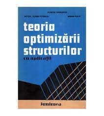 V. F. Poterasu - Teoria optimizarii structurilor, cu aplicatii foto