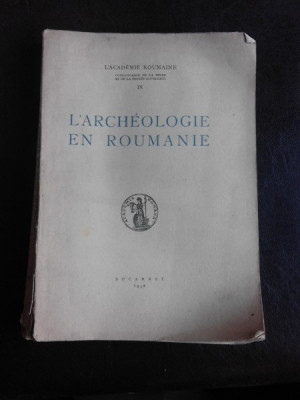 L&amp;#039;archeologie en Roumanie (carte in limba franceza) foto