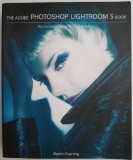 Cumpara ieftin The Adobe Photoshop Lightroom 5 Book The Complete Guide for Photographers &ndash; Martin Evening