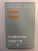 Realizarea telurilor - Brian Tracy, Curtea Veche