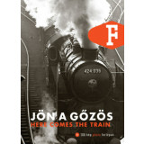 J&ouml;n a gőz&ouml;s - Here Comes The Train - Leg&aacute;t Tibor