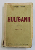 HULIGANII , ED. a II a de MIRCEA ELIADE - BUCURESTI