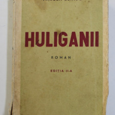 HULIGANII , ED. a II a de MIRCEA ELIADE - BUCURESTI