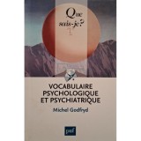 Michel Godfryd - Vocabulaire psychologique et psychiatrique (Editia: 1993)