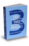 Cele trei reguli - Michael E. Raynor, Mumtaz Ahmed