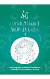 40 de lecturi pasionante pentru liceu - Clasa XI-a - Editura Grupul Art