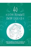 Cumpara ieftin 40 de lecturi pasionante pentru liceu - Clasa XI-a