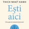 Esti aici. Descopera momentul prezent, Thich Nhat Hanh