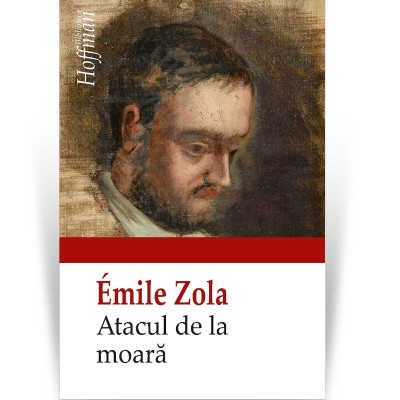 Atacul de la moara - Emile Zola foto