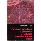 Gheorghe T. Pop - Caracterul antinational si antipopular al activitatii Partidului National Crestin - 101902