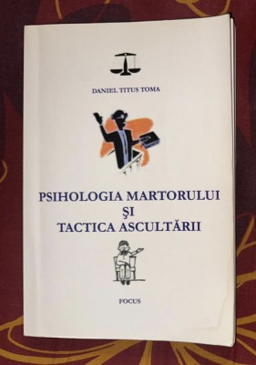 Psihologia martorului si tactica ascultarii Daniel Titus Toma foto