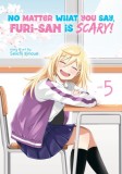 No Matter What You Say, Furi-San Is Scary! Vol. 5