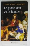 LE GRAND DEFI DE LA FAMILLE par CARDINAL ALFONSO LOPEZ TRUJILLO , 2007