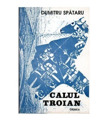Dumitru Spataru - Calul Troian - 104177