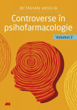 Controverse &icirc;n psihofarmacologie (Vol. 2) - Paperback brosat - Dr. Octavian Vasiliu - All