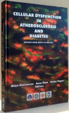 CELLULAR DYSFUNCTION IN ATHEROSCLEROSIS AND DIABETES by MAYA SIMIONESCU, ANCA SIMA, SOINA POPOV , 2004