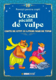 Povești pentru citit: Ursul păcălit de vulpe - Paperback - Eurobookids