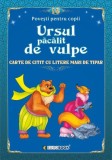 Cumpara ieftin Povești pentru citit: Ursul păcălit de vulpe - Paperback - Eurobookids