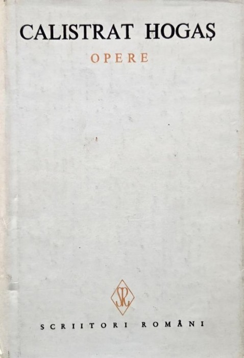 Opere, vol. I - Calistrat Hogas
