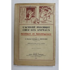 L &#039;ACTIVITE PSYCHIQUE CHEZ LES ANIMAUX - INSTINCT ET INTELLIGENCE par L. BRETEGNIER , 1930
