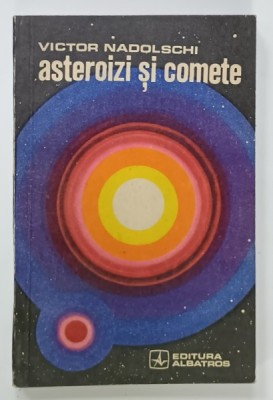 ASTEROIZI SI COMETE de VICTOR NADOLSCHI , 1971 foto