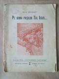 Olga Greceanu - Pe urma pașilor Tăi, Iisus... (puțin uzată, vezi descriere)