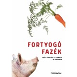 Fortyog&oacute; faz&eacute;k - 25 &iacute;r&oacute; t&ouml;bb mint 25 receptje &eacute;s t&ouml;rt&eacute;nete - Bozsik P&eacute;ter