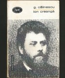 Cumpara ieftin ION CREANGĂ - G. CĂLINESCU - BPT