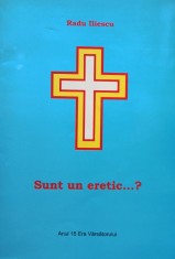 Sunt un eretic...? foto