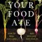 What Your Food Ate: How to Heal Our Land and Reclaim Our Health