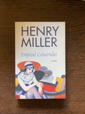 Henry Miller - Tropicul Cancerului foto