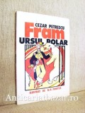 Fram, ursul polar - Cezar Petrescu